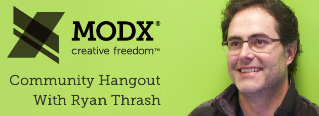 MODX Community Hangout with Ryan Thrash